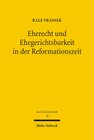 Buchcover Eherecht und Ehegerichtsbarkeit in der Reformationszeit