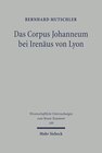 Buchcover Das Corpus Johanneum bei Irenäus von Lyon