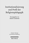Buchcover Institutionalisierung und Profil der Religionspädagogik