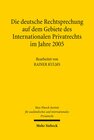 Buchcover Die deutsche Rechtsprechung auf dem Gebiete des Internationalen Privatrechts im Jahre 2005