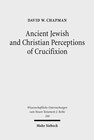 Buchcover Ancient Jewish and Christian Perceptions of Crucifixion