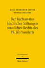 Buchcover Der Rechtsstatus kirchlicher Stiftungen staatlichen Rechts des 19. Jahrhunderts