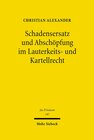 Buchcover Schadensersatz und Abschöpfung im Lauterkeits- und Kartellrecht