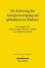 Buchcover Die Sicherung der Energieversorgung auf globalisierten Märkten