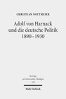 Buchcover Adolf von Harnack und die deutsche Politik 1890-1930