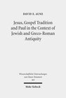 Buchcover Jesus, Gospel Tradition and Paul in the Context of Jewish and Greco-Roman Antiquity