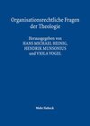 Buchcover Organisationsrechtliche Fragen der Theologie