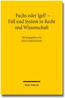 Buchcover Fuchs oder Igel? - Fall und System in Recht und Wissenschaft