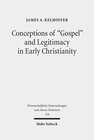 Buchcover Conceptions of "Gospel" and Legitimacy in Early Christianity