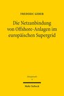 Buchcover Die Netzanbindung von Offshore-Anlagen im europäischen Supergrid