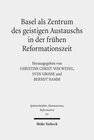Buchcover Basel als Zentrum des geistigen Austauschs in der frühen Reformationszeit