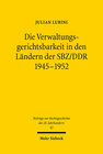 Buchcover Die Verwaltungsgerichtsbarkeit in den Ländern der SBZ/DDR 1945-1952