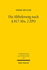 Buchcover Die Ablieferung nach § 817 Abs.2 ZPO