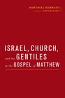 Buchcover Israel, Church, and the Gentiles in the Gospel of Matthew