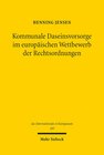 Buchcover Kommunale Daseinsvorsorge im europäischen Wettbewerb der Rechtsordnungen