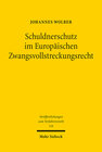 Buchcover Schuldnerschutz im Europäischen Zwangsvollstreckungsrecht