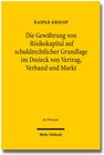 Buchcover Die Gewährung von Risikokapital auf schuldrechtlicher Grundlage im Dreieck von Vertrag, Verband und Markt