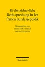 Buchcover Höchstrichterliche Rechtsprechung in der frühen Bundesrepublik