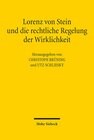 Buchcover Lorenz von Stein und die rechtliche Regelung der Wirklichkeit