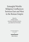 Buchcover Entangled Worlds: Religious Confluences between East and West in the Roman Empire