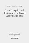 Buchcover Sense Perception and Testimony in the Gospel According to John