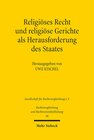 Buchcover Religiöses Recht und religiöse Gerichte als Herausforderung des Staates: Rechtspluralismus in vergleichender Perspektive