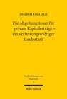 Buchcover Die Abgeltungsteuer für private Kapitalerträge - ein verfassungswidriger Sondertarif