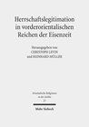 Buchcover Herrschaftslegitimation in vorderorientalischen Reichen der Eisenzeit