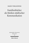 Buchcover Familienbücher als Medien städtischer Kommunikation