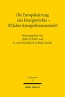 Buchcover Die Europäisierung des Energierechts - 20 Jahre Energiebinnenmarkt