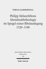Buchcover Philipp Melanchthons Abendmahlstheologie im Spiegel seiner Bibelauslegung 1520-1548