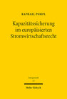 Buchcover Kapazitätssicherung im europäisierten Stromwirtschaftsrecht