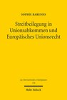 Buchcover Streitbeilegung in Unionsabkommen und Europäisches Unionsrecht