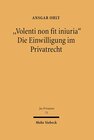 Buchcover "Volenti non fit iniuria" - Die Einwilligung im Privatrecht