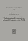 Buchcover Techniques and Assumptions in Jewish Exegesis before 70 CE