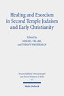 Buchcover Healing and Exorcism in Second Temple Judaism and Early Christianity