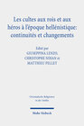 Buchcover Les cultes aux rois et aux héros à l'époque hellénistique: continuités et changements
