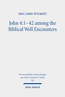 Buchcover John 4:1-42 among the Biblical Well Encounters