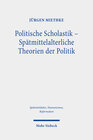 Buchcover Politische Scholastik - Spätmittelalterliche Theorien der Politik