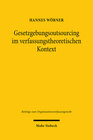 Buchcover Gesetzgebungsoutsourcing im verfassungstheoretischen Kontext