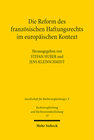 Buchcover Die Reform des französischen Haftungsrechts im europäischen Kontext
