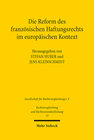 Buchcover Die Reform des französischen Haftungsrechts im europäischen Kontext