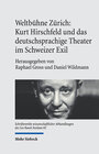 Buchcover Weltbühne Zürich: Kurt Hirschfeld und das deutschsprachige Theater im Schweizer Exil