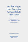 Buchcover Auf dem Weg zu einer Biographie Gerhard Kittels (1888-1948)