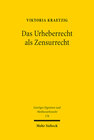 Buchcover Das Urheberrecht als Zensurrecht