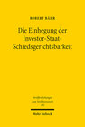 Buchcover Die Einhegung der Investor-Staat-Schiedsgerichtsbarkeit