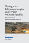 Buchcover Theologie und Religionsphilosophie in der frühen Weimarer Republik