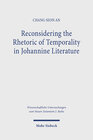 Buchcover Reconsidering the Rhetoric of Temporality in Johannine Literature