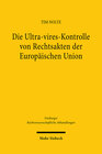 Buchcover Die Ultra-vires-Kontrolle von Rechtsakten der Europäischen Union