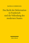 Buchcover Das Recht der Reformation in Frankreich und die Vollendung des modernen Staates